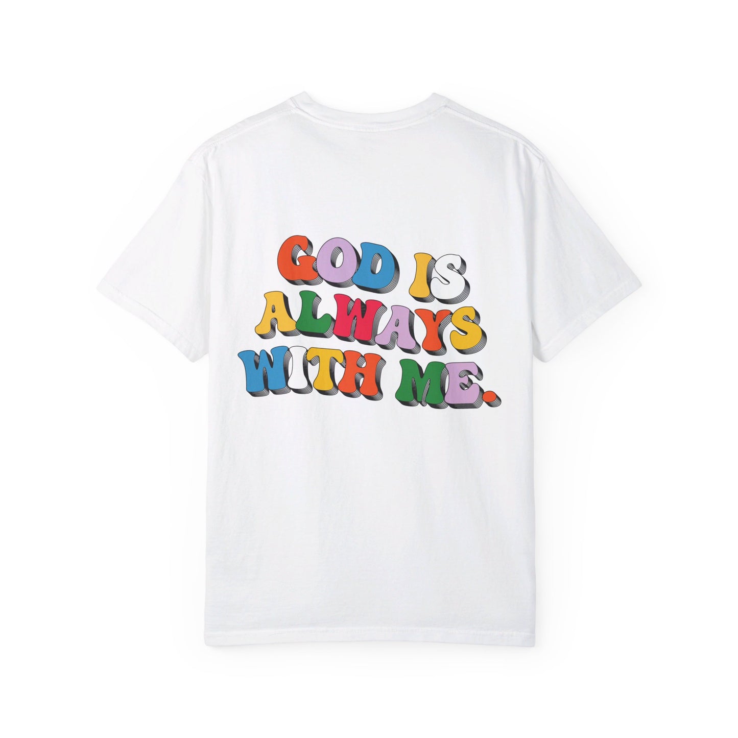 GOD IS ALWAYS WITH ME TEE