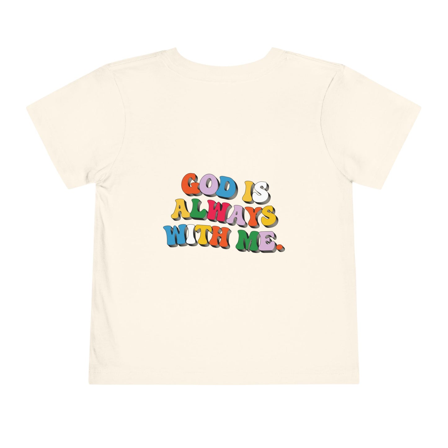 GOD IS ALWAYS WITH ME TODDLER TEE