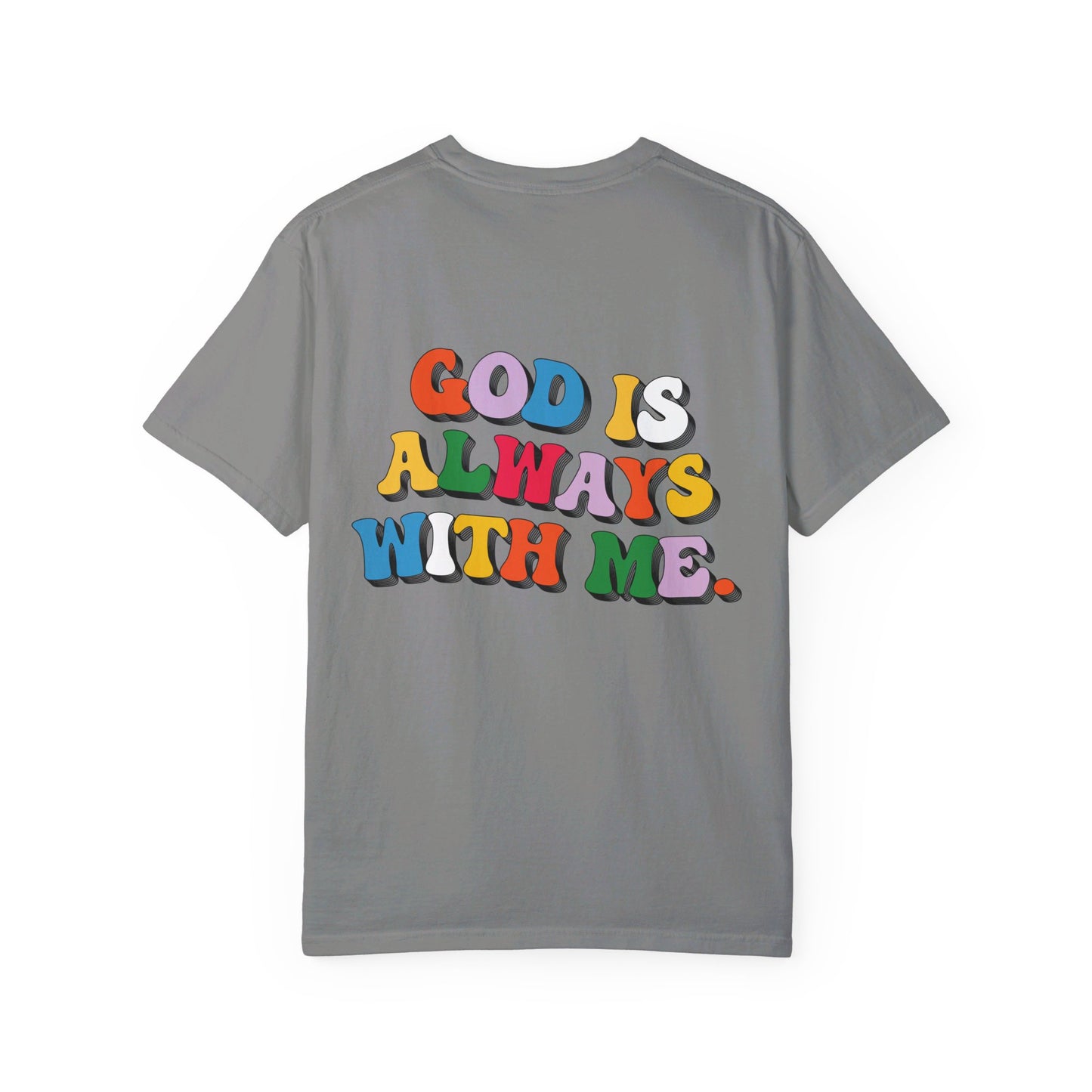 GOD IS ALWAYS WITH ME TEE