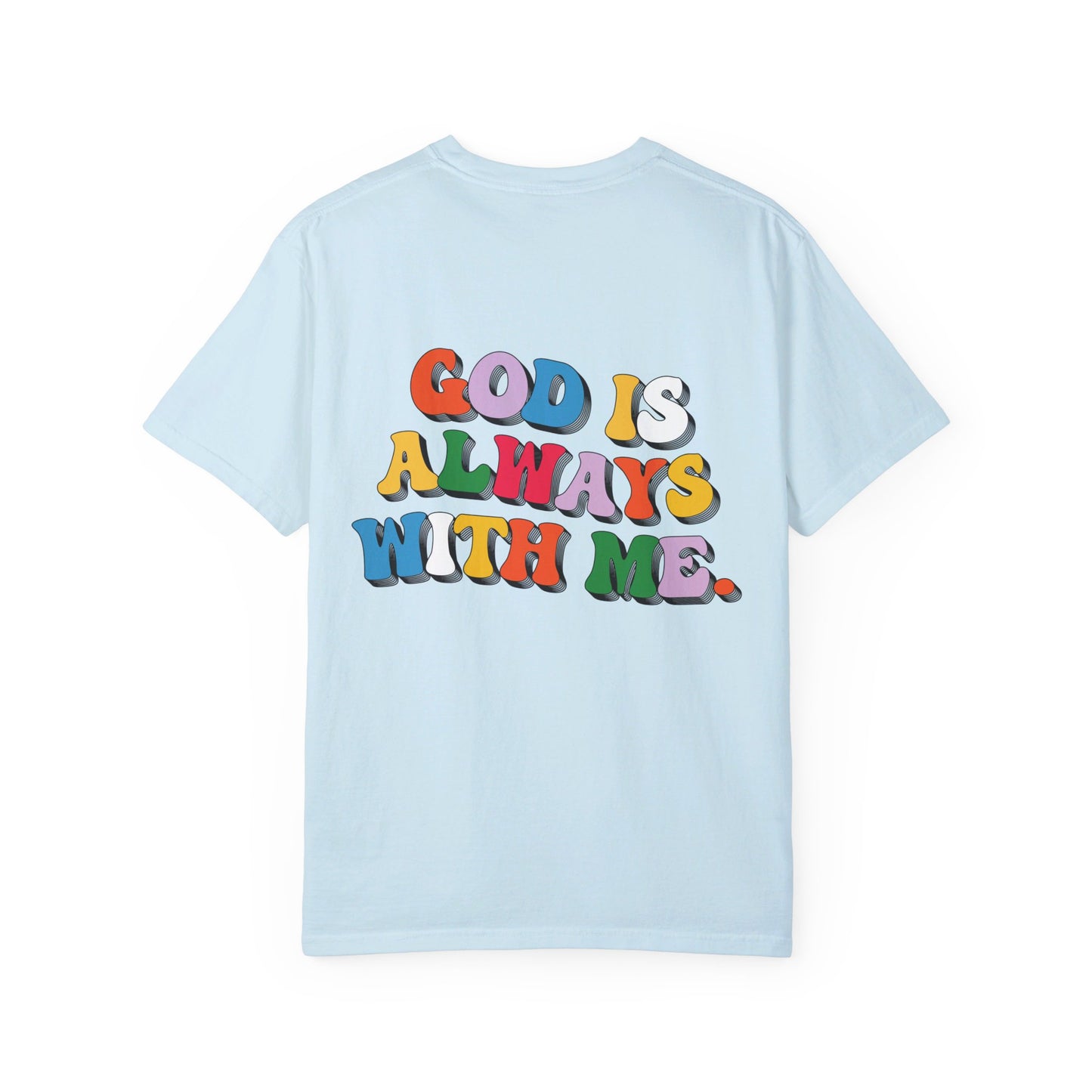 GOD IS ALWAYS WITH ME TEE