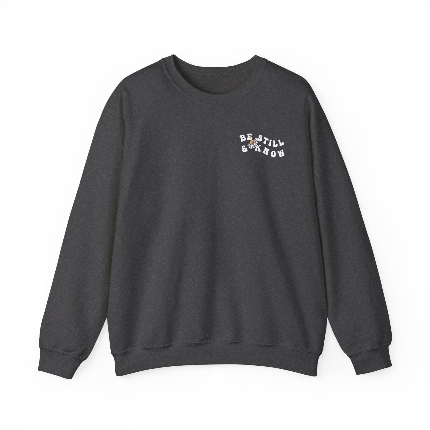 BE STILL AND KNOW CREWNECK