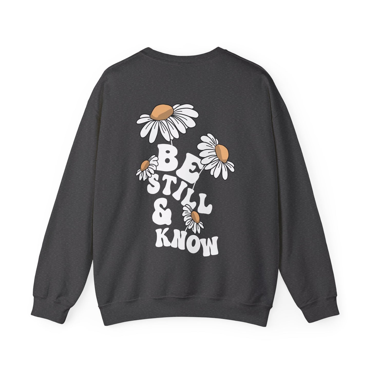 BE STILL AND KNOW CREWNECK