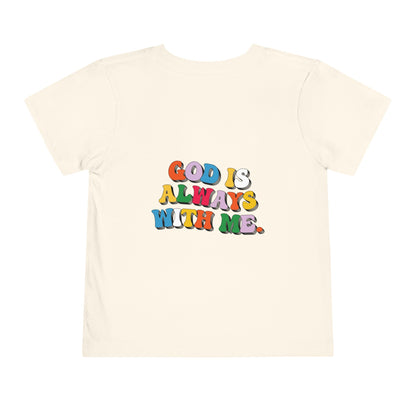 GOD IS ALWAYS WITH ME TODDLER TEE
