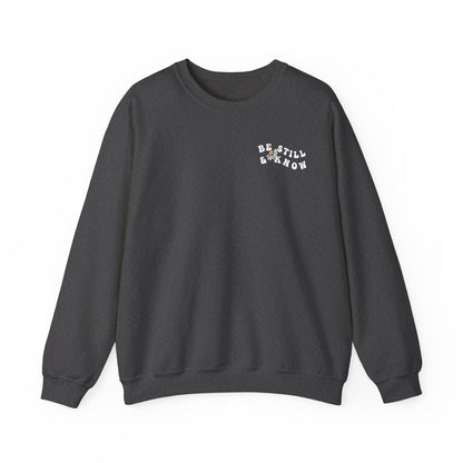 BE STILL AND KNOW CREWNECK