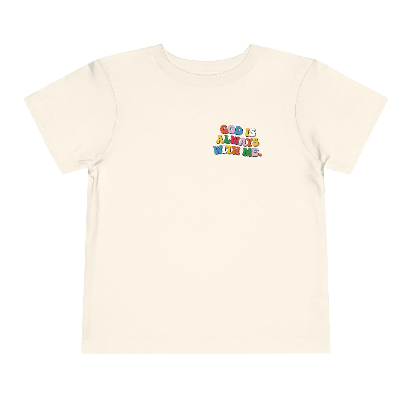 GOD IS ALWAYS WITH ME TODDLER TEE